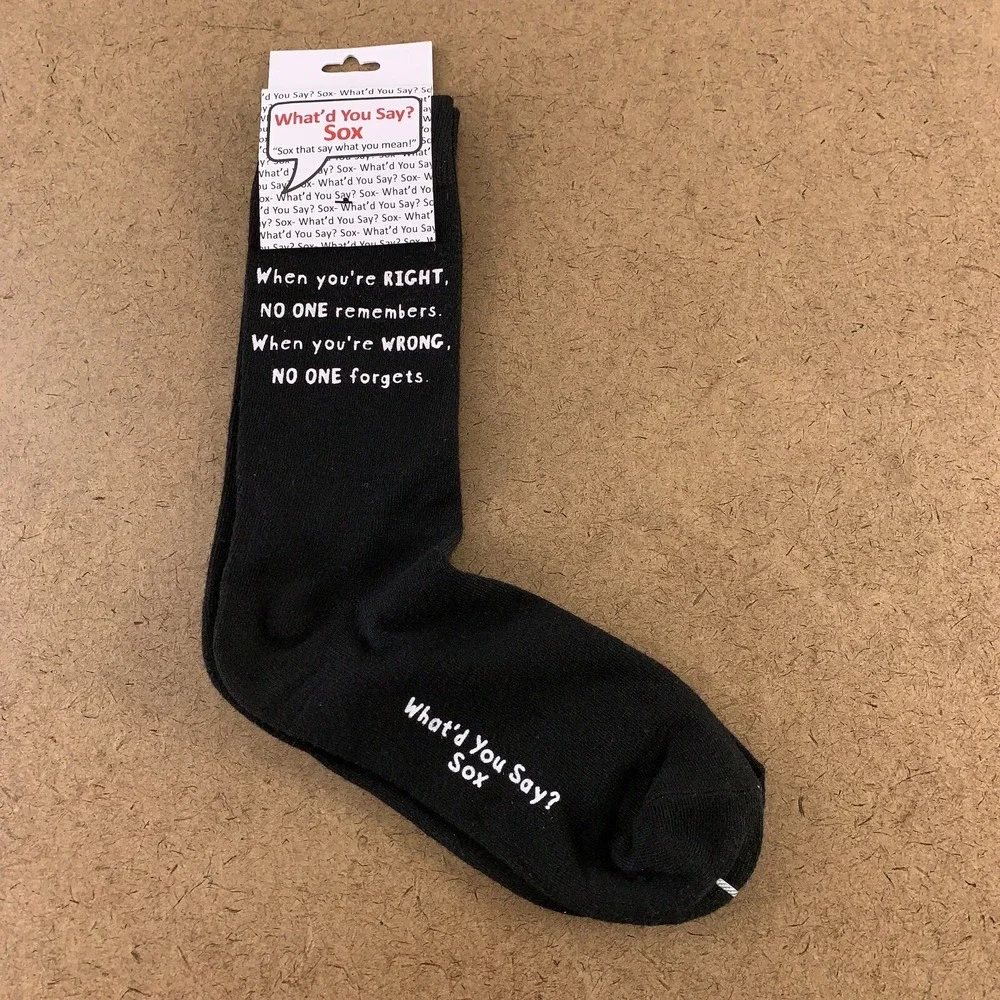 What'd You Say Sox Adult One Size Black When Wrong Nobody Forgets Crew Socks NWT